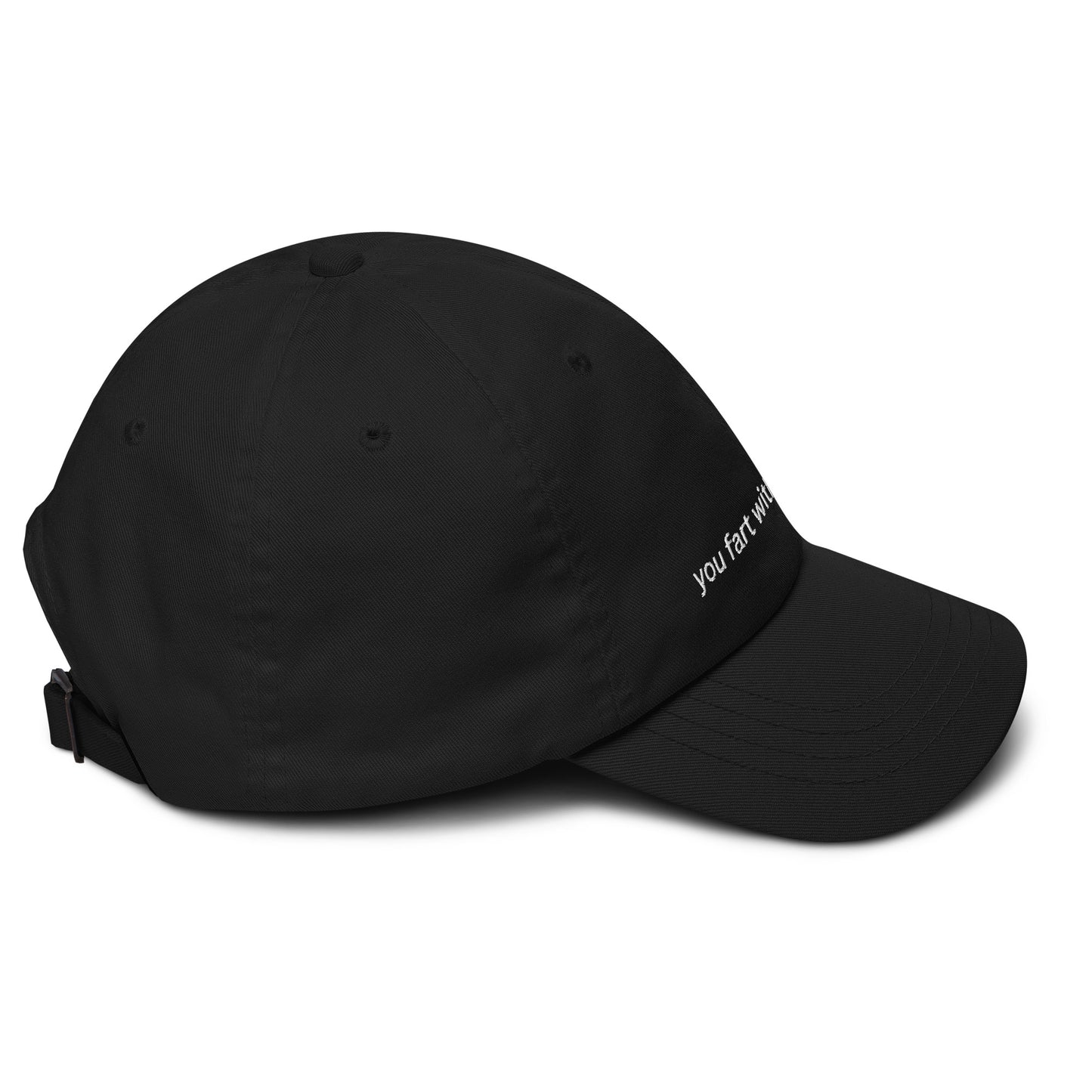 You Fart with that Ass? Dad Hat