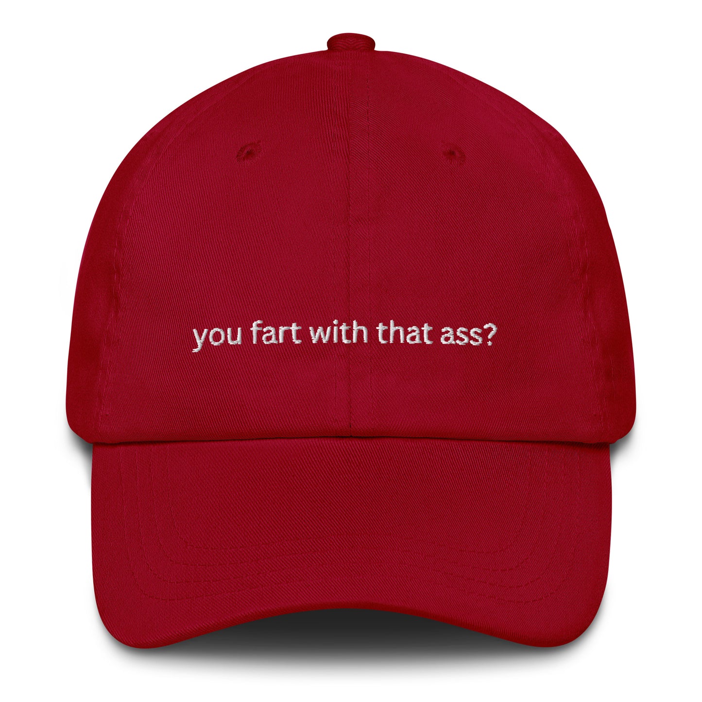 You Fart with that Ass? Dad Hat