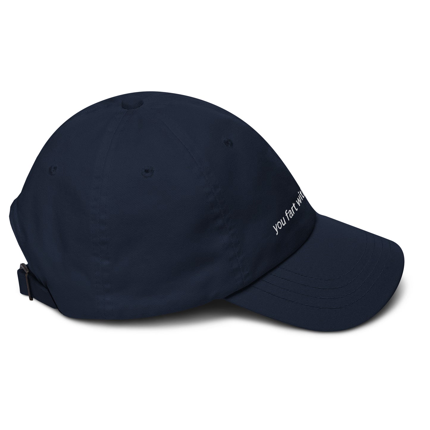 You Fart with that Ass? Dad Hat