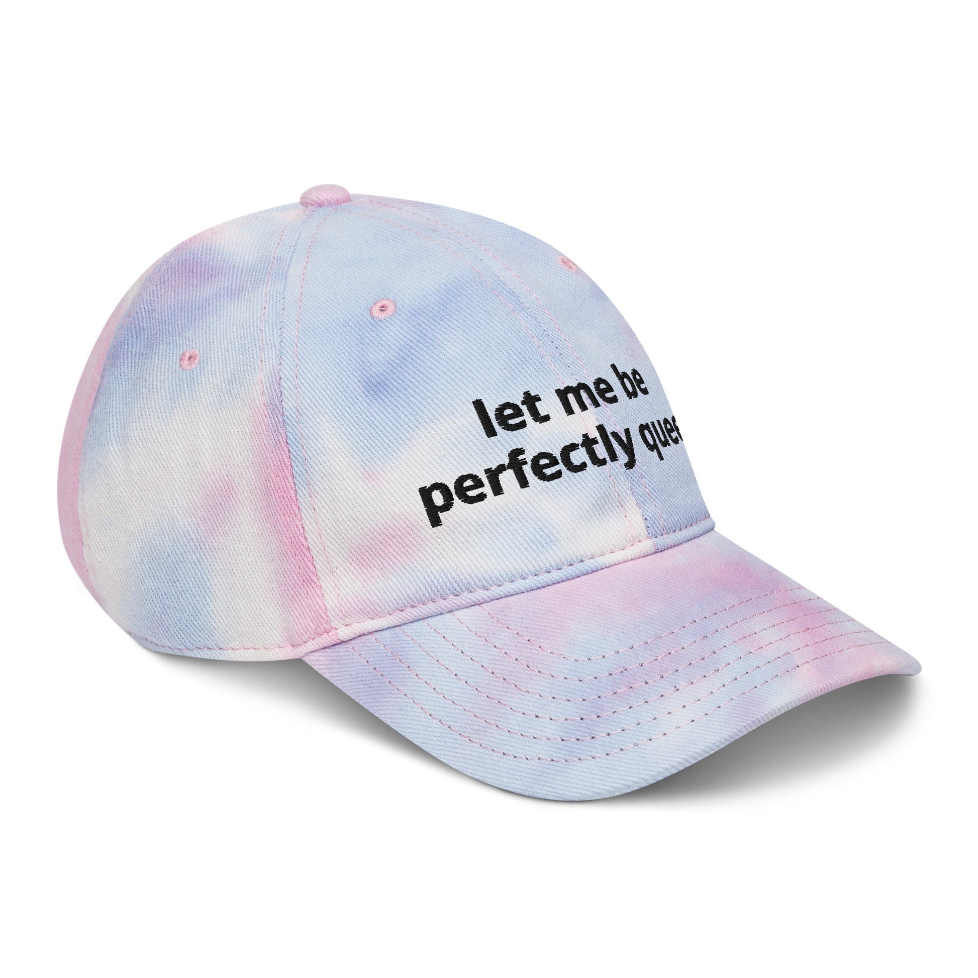 Let Me Be Perfectly Queer Pride Celebration Hat Tie Dye