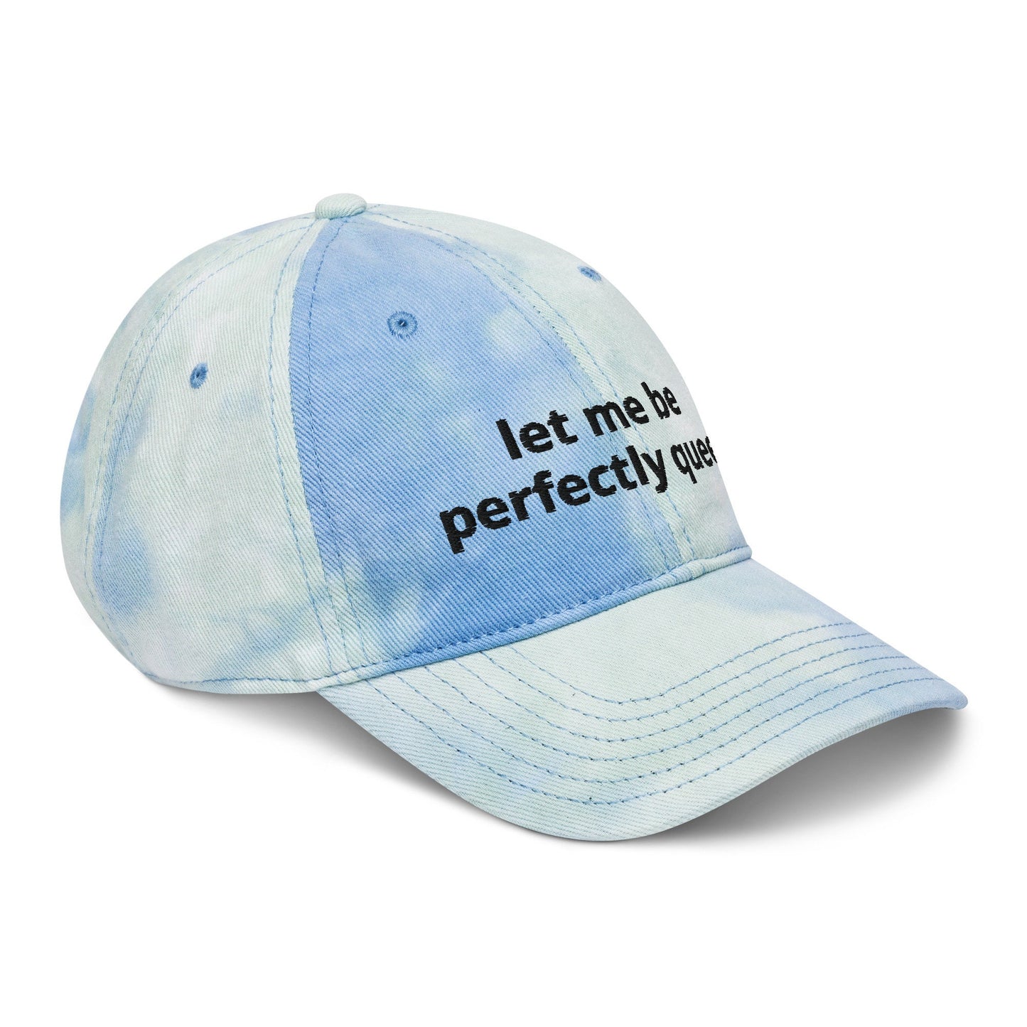 Let Me Be Perfectly Queer Pride Celebration Hat Tie Dye