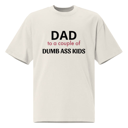 Dad to a Couple of Dumbass Kids Funny Fathers Birthday Gift Shirt