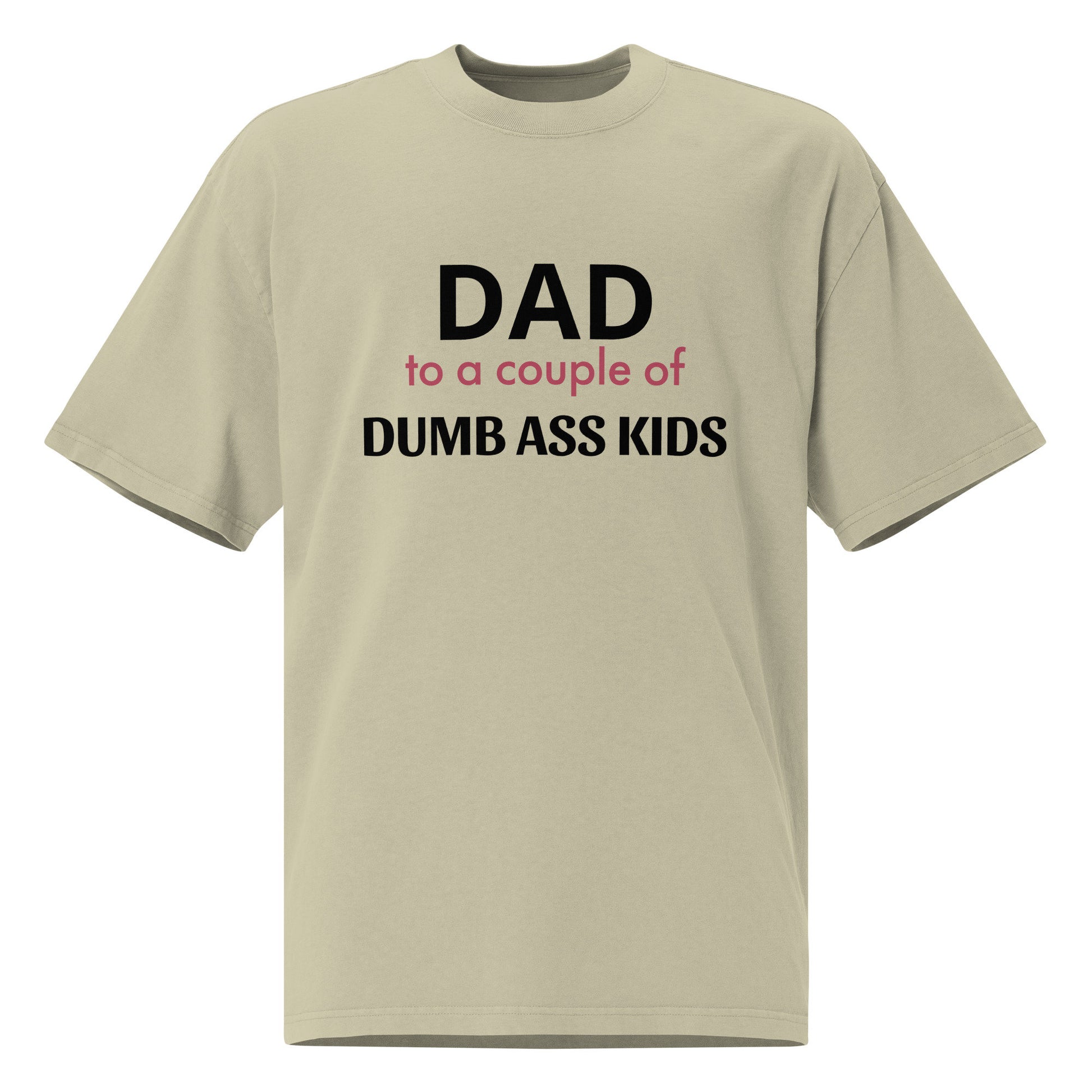 Dad to a Couple of Dumbass Kids Funny Fathers Birthday Gift Shirt