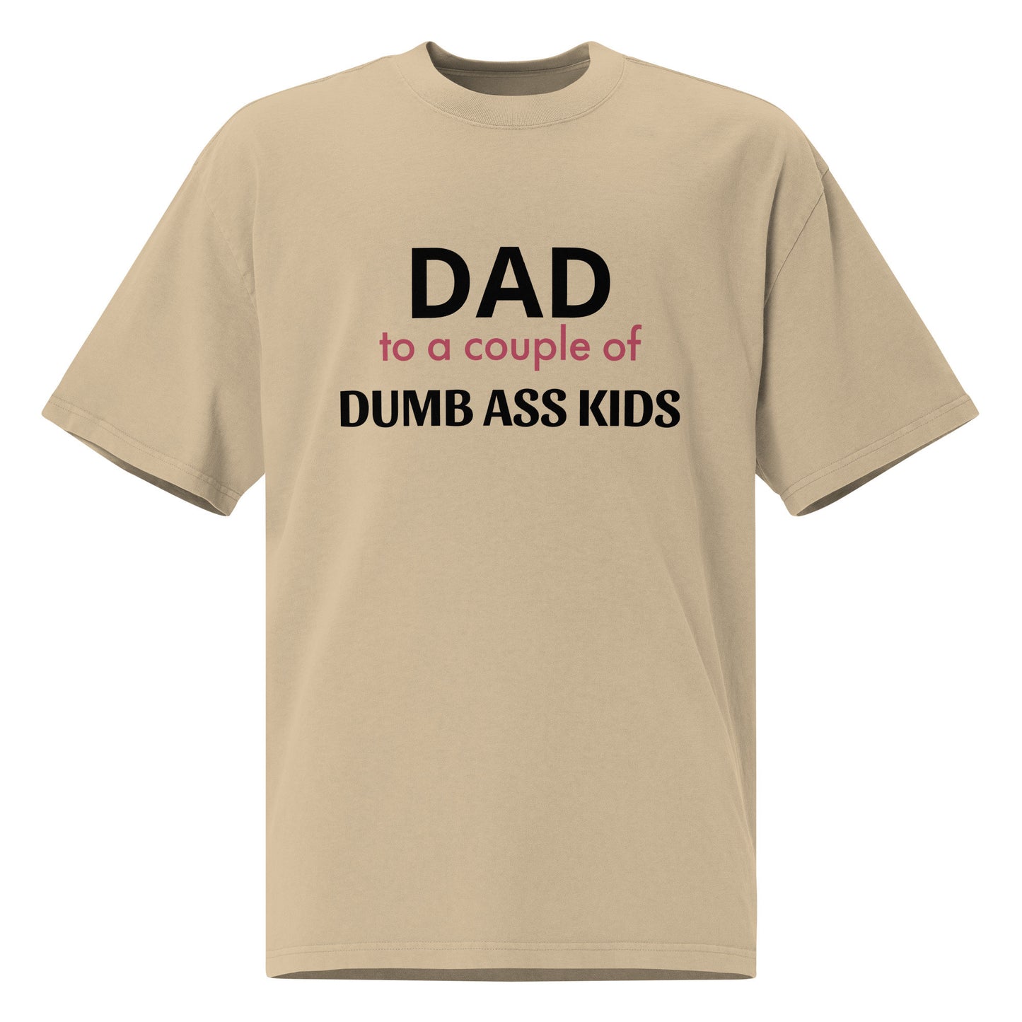 Dad to a Couple of Dumbass Kids Funny Fathers Birthday Gift Shirt