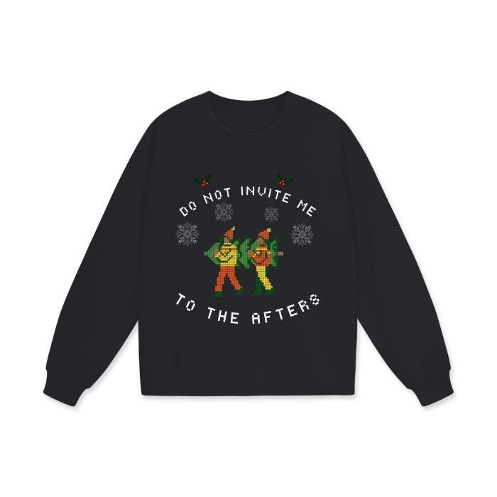 oversized black sweater with two people stealing a christmas tree with the text &quot;do not invite me to the afters&quot;