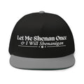 Let Me Shenan Once I Will Shenanigan Funny Embroidered Hat for Men and Women