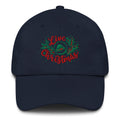 Live Christmás Funny Christmas Holiday Baseball Hat