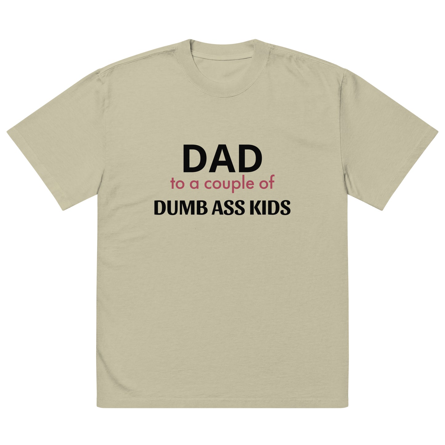 Dad to a Couple of Dumbass Kids Funny Fathers Tshirt