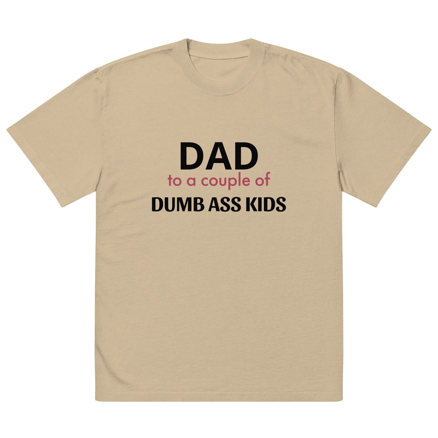 Dad to a Couple of Dumbass Kids Funny Fathers Tshirt