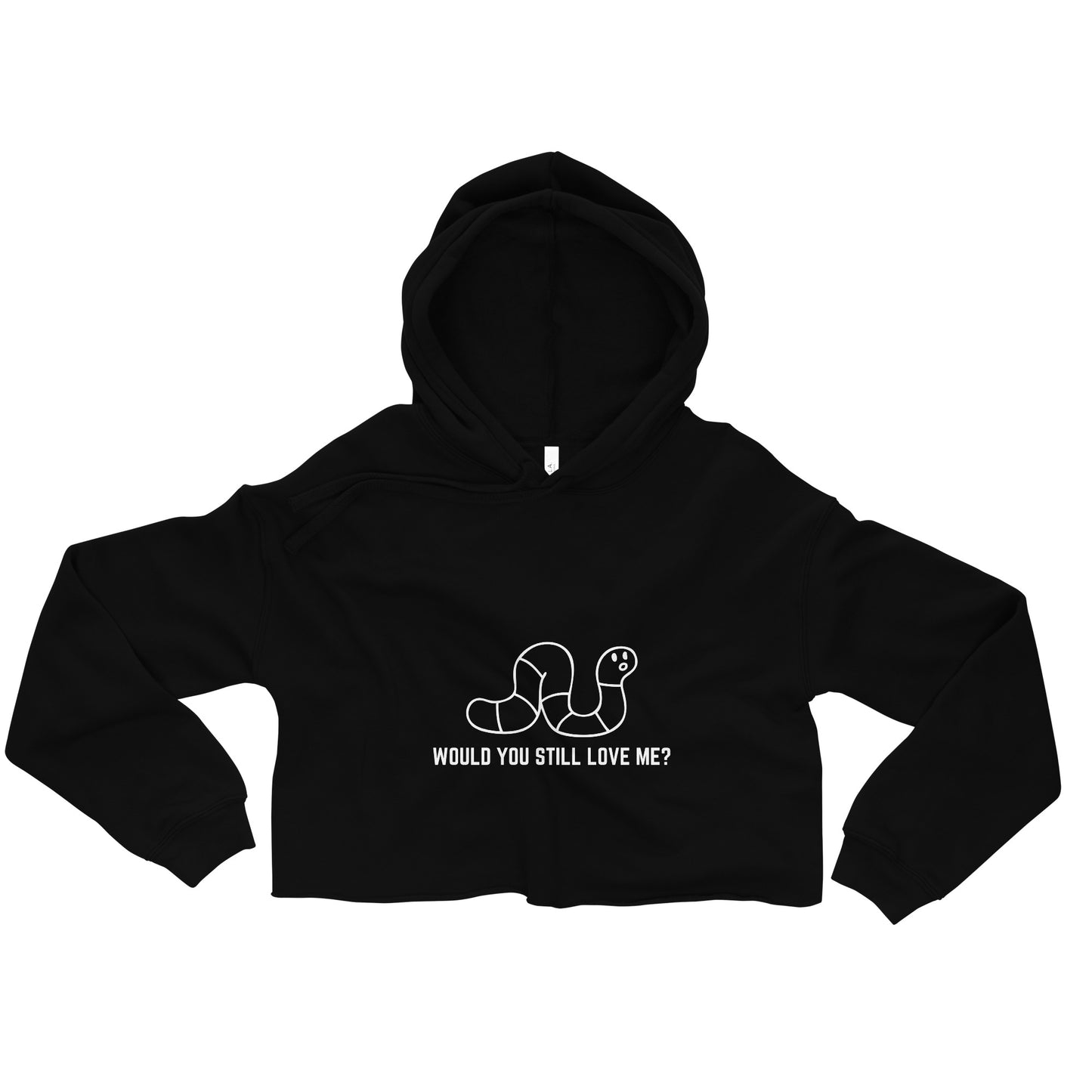 Would You Still Love Me if I were a Worm? Cropped Hoodie